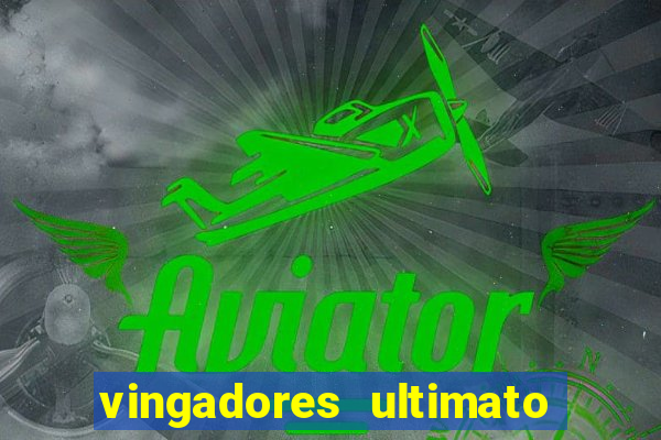 vingadores ultimato filme completo dublado google drive